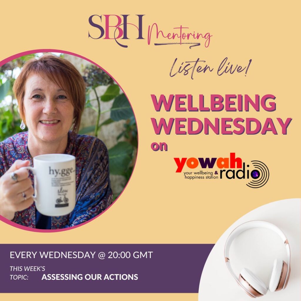 Sarah Brown Haté - Wellbeing Wednesday - Assessing our Actions